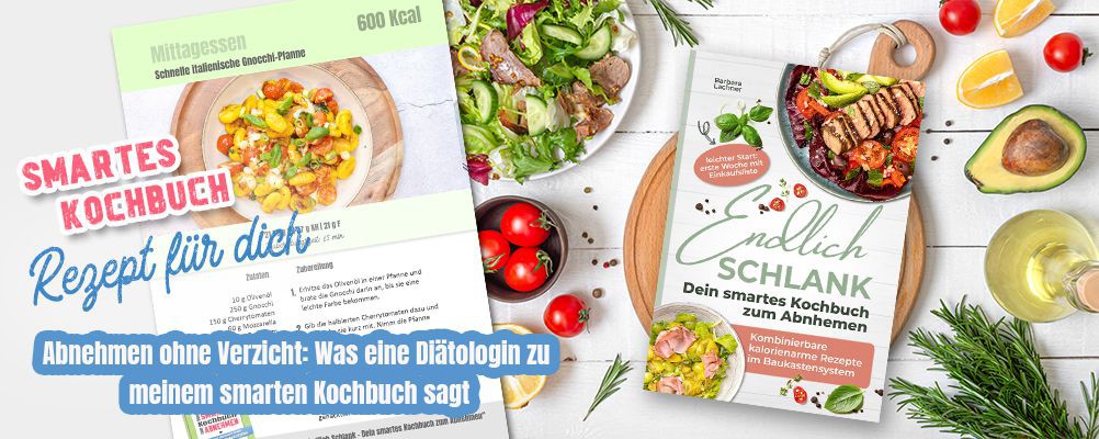 Abnehmen ohne Verzicht: Was eine Diätologin zu meinem smarten Kochbuch sagt - Rezept für dich zum Ausprobieren